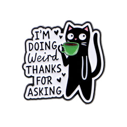 I'm Doing Weird Black Cat Pin