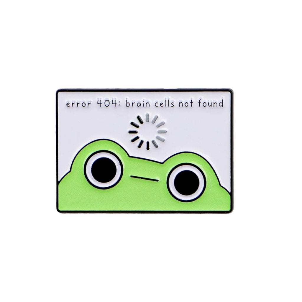 Error 404 Brain Cells Not Found Frog Pin