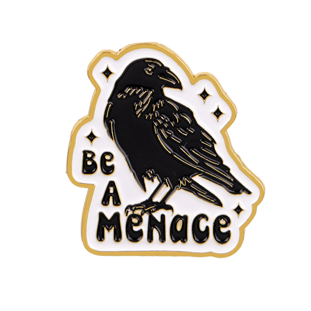"Be A Menace" Crow Pin
