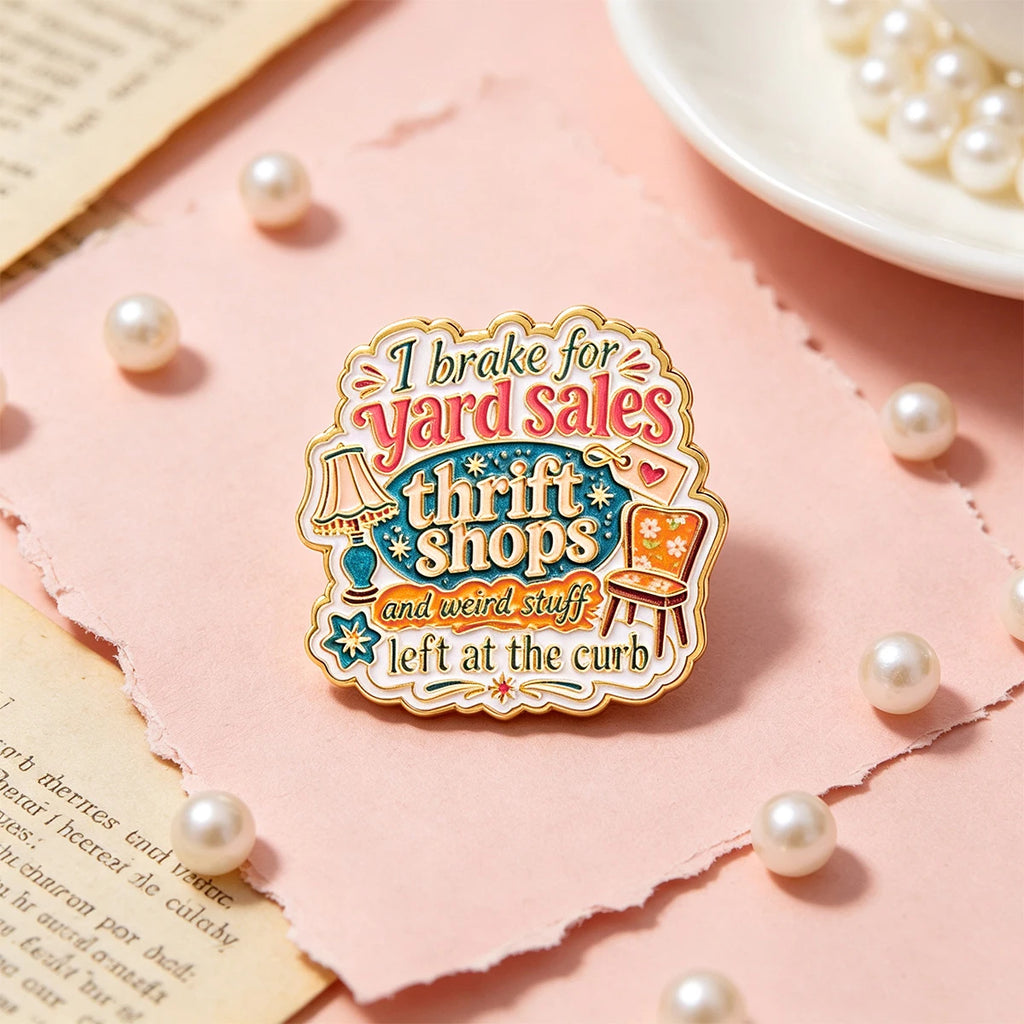 I brake for yard sales Enamel Pin Quotes Brooch Pines Lapel Pins Badge on Backpack Clothing Accessories Funny Jewelry Gifts