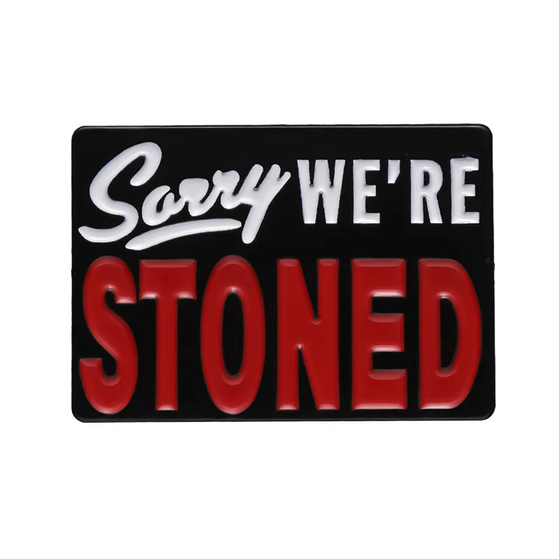 “We’re Stoned” Pin