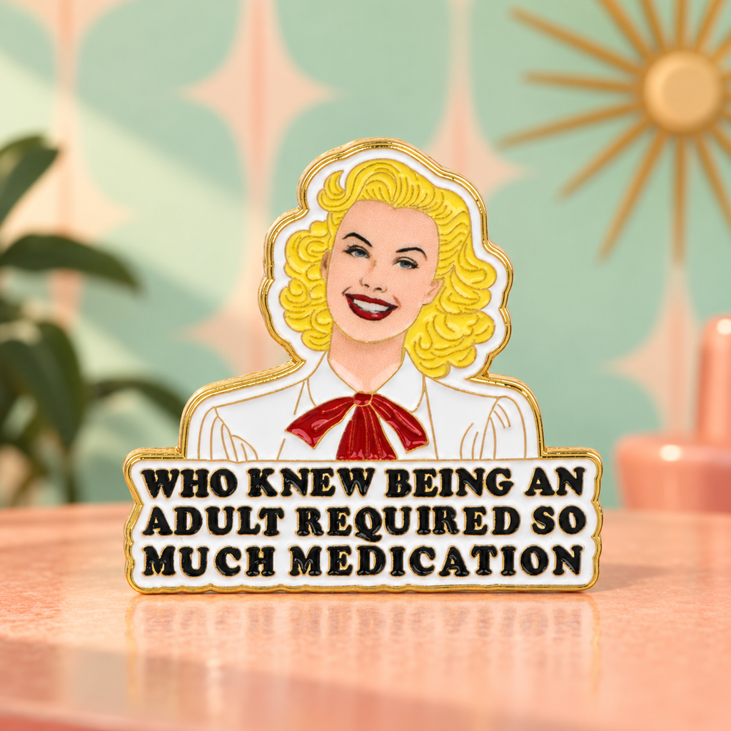 Who Knew Being an Adult Required So Much Medication enamel pin on a retro pastel background