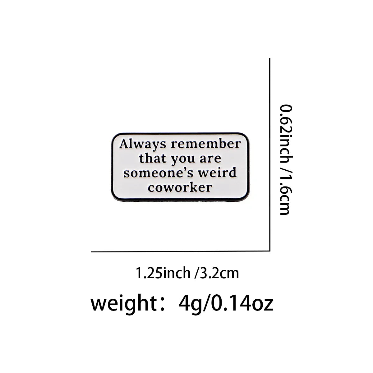 ’Always Remember You’re Someone’s Weird Coworker’ Funny Office Enamel Pin Lapel Pins Brooches Fashion Jewelry