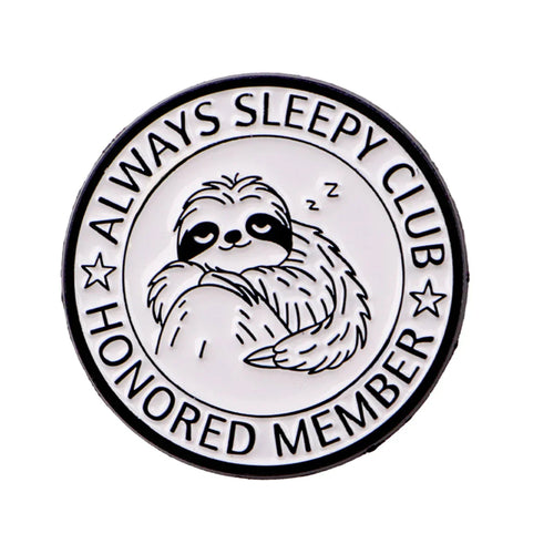 ALWAYS SLEEPY CLUB Enamel Pin Cute Sloth Brooch Pines Lapel Pins Badge on Backpack Clothing Accessories Animal Friends
