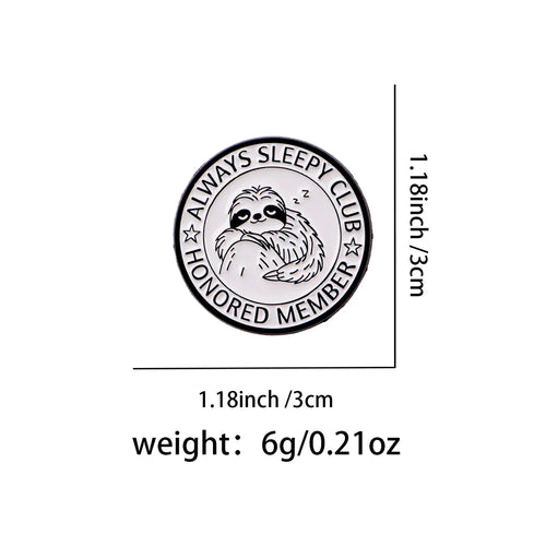ALWAYS SLEEPY CLUB Enamel Pin Cute Sloth Brooch Pines Lapel Pins Badge on Backpack Clothing Accessories Animal Friends