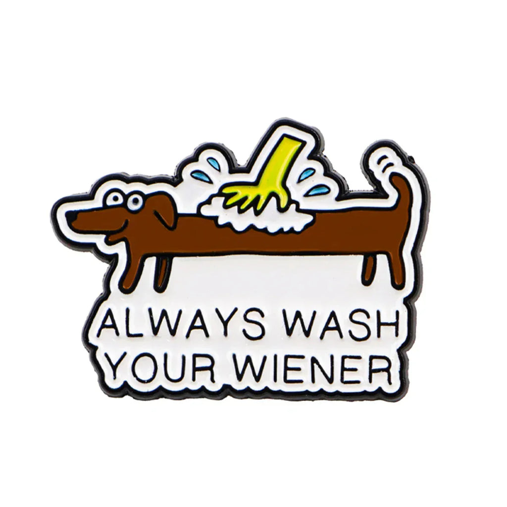 Always Wash Your Wiener Dog Enamel Pin Lapel Pins Funny Cartoon Dachshund Brooches for Women Fashion Jewelry