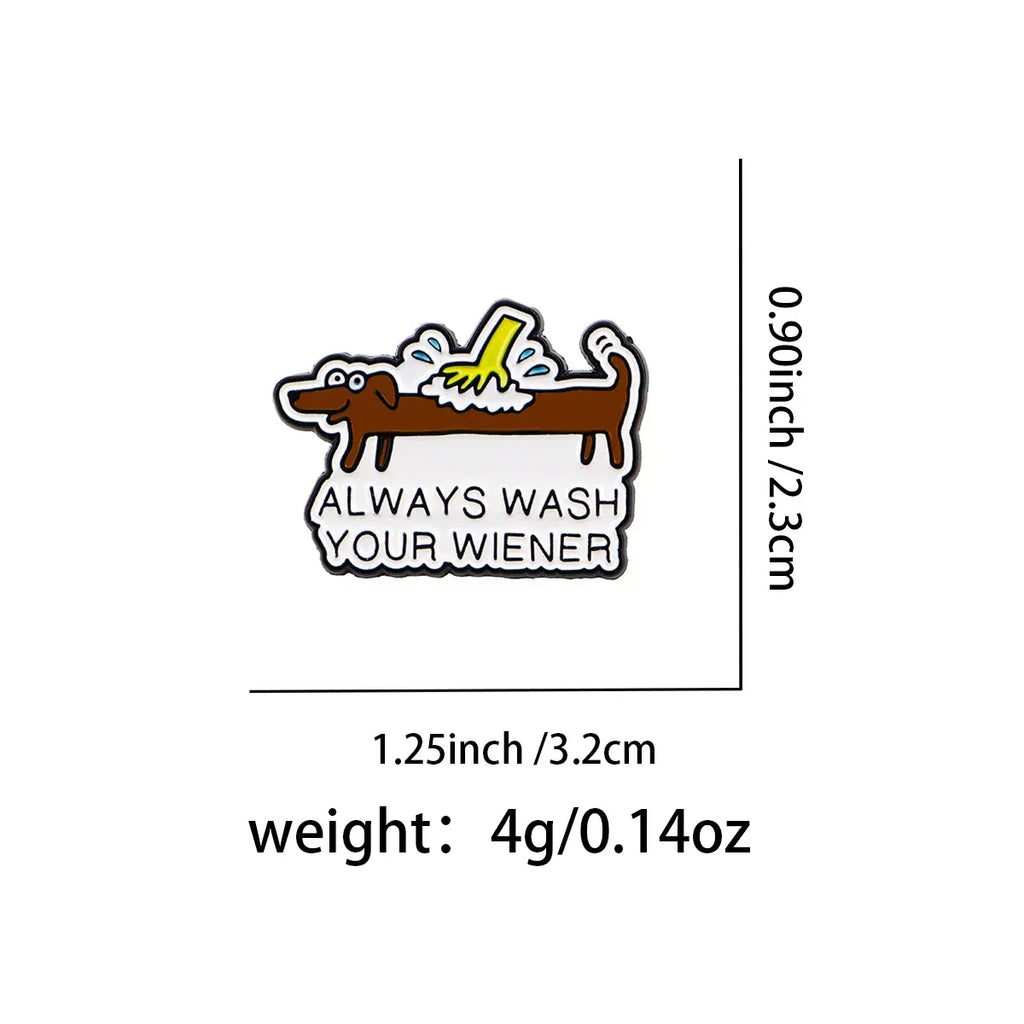 Always Wash Your Wiener Dog Enamel Pin Lapel Pins Funny Cartoon Dachshund Brooches for Women Fashion Jewelry