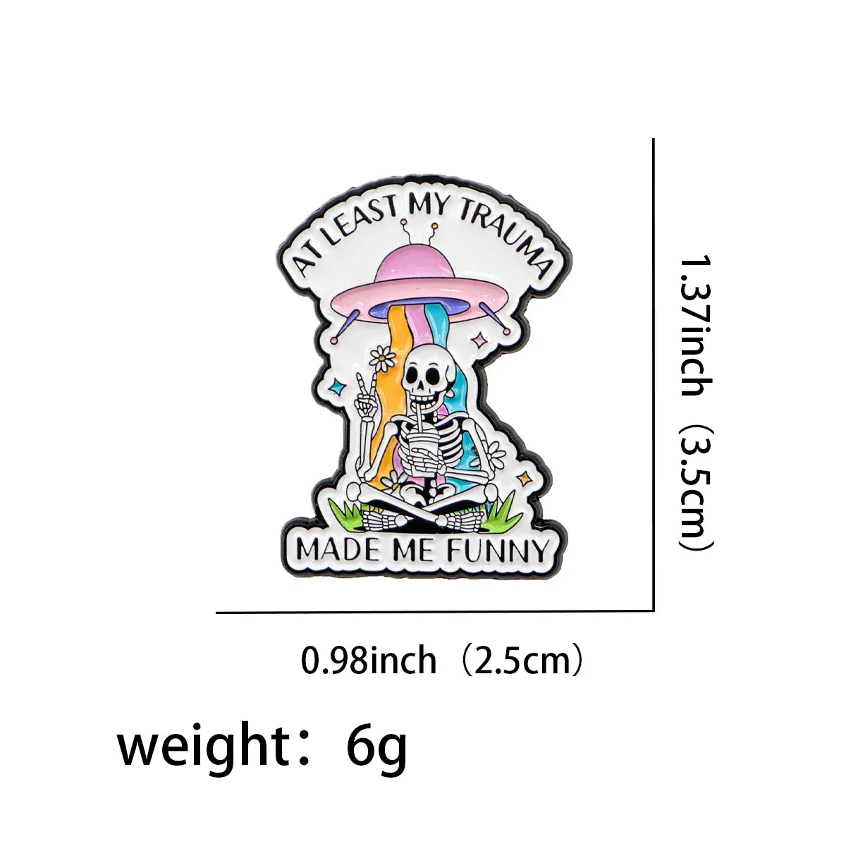 At Least My Trauma Made Me Funny Enamel Pin 1