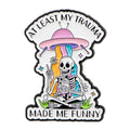 At Least My Trauma Made Me Funny Enamel Pin 1