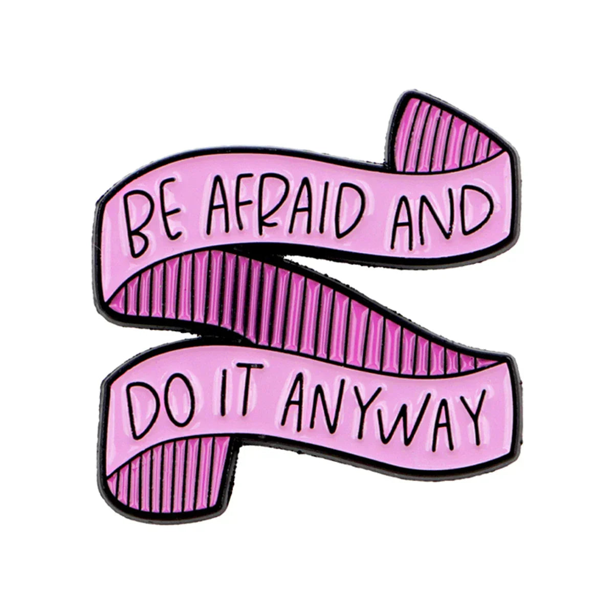 ’Be Afraid And Do It Anyway’ Inspirational Enamel Pin Lapel Pins Brooches for Women Fashion Jewelry Accessories Friends