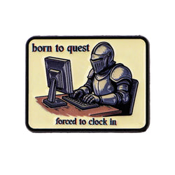 Born To Quest Forced To Clock In Pin - 1