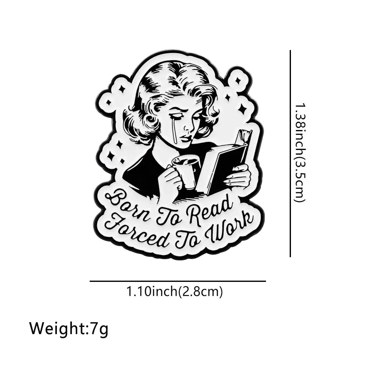 Born To Read Forced To Work Enamel Pin 1