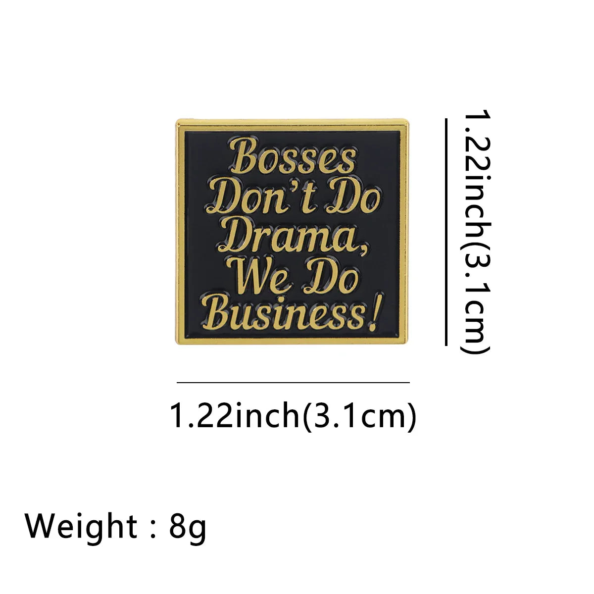 ’Bosses Don’t Do Drama We Do Business!’ Enamel Pin 1
