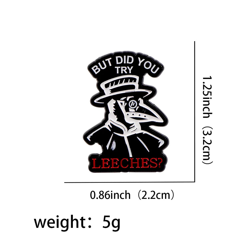 But Did You Try LEECHES? Plague Doctor Enamel Pin 1