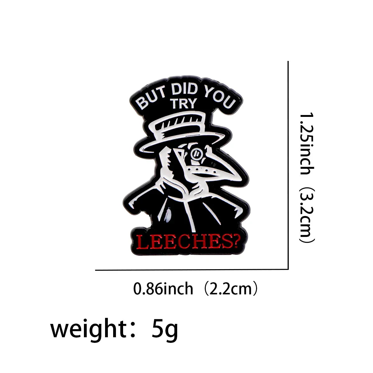 But Did You Try LEECHES? Plague Doctor Enamel Pin 1