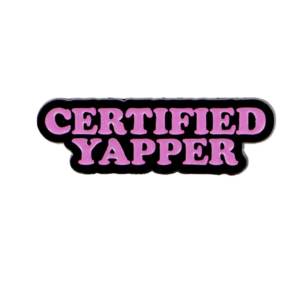 ’CERTIFIED YAPPER ’ Enamel Pin Lapel Pins for Backpacks Brooches for Women Fashion Jewelry Accessories Friends Gift - 1