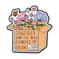 Consider How The Wildflowers Grow Enamel Pin 1