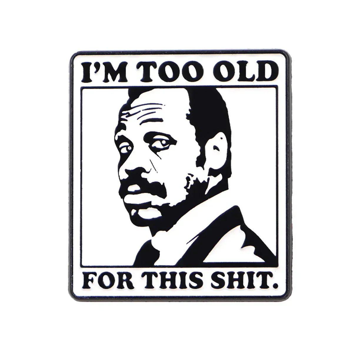 ’I’m Too Old’ Enamel Pin Funny Brooch Pines Lapel Pins Badge on Backpack Clothing Accessories Fashion Jewelry Friends