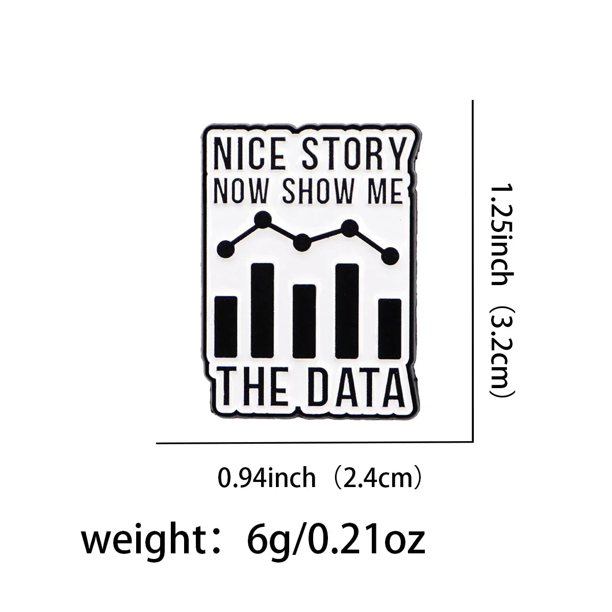 Data Science Nice Story Now Show Me The Data Enamel Pin 1