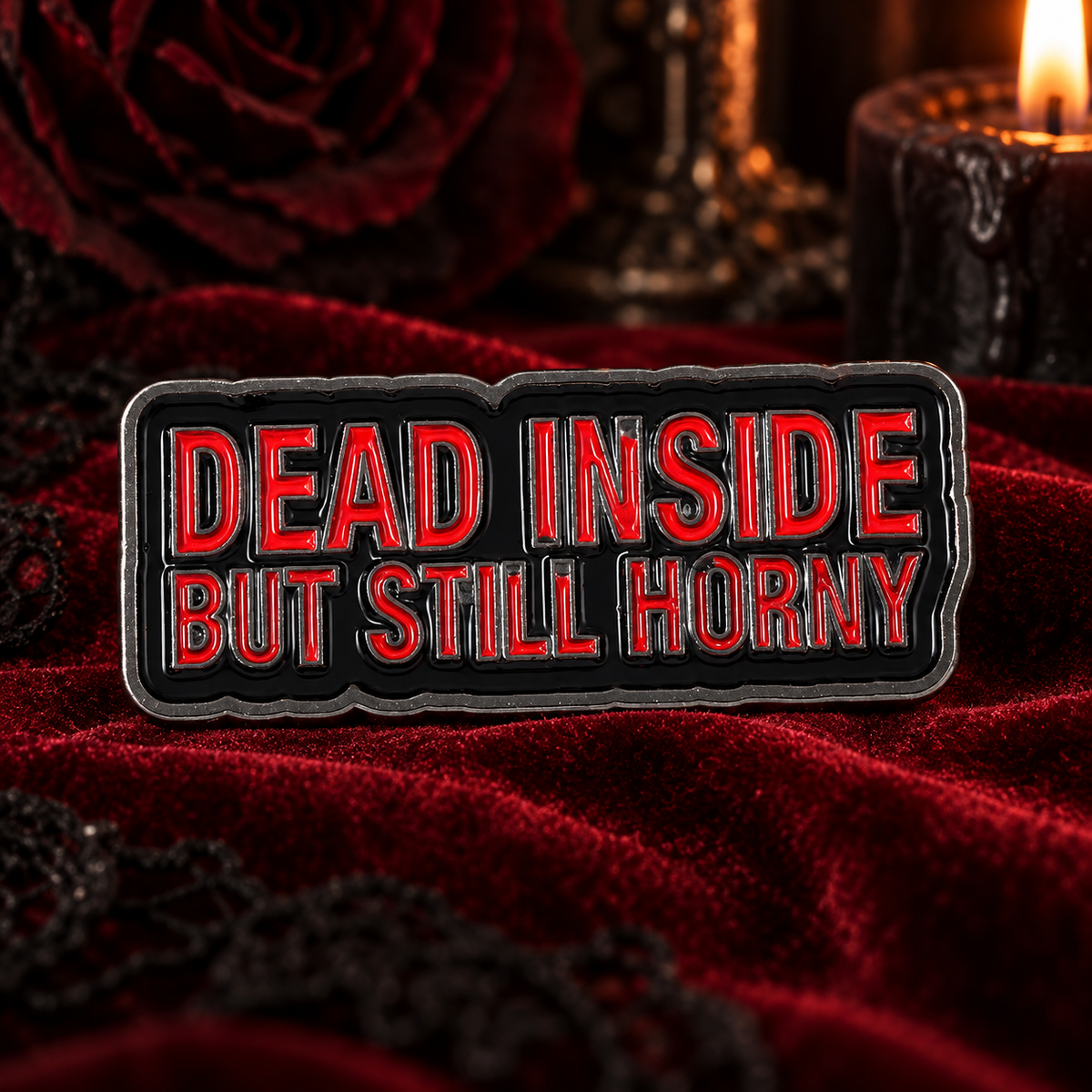 “Dead Inside But Still Horny” Pin — styled product photo