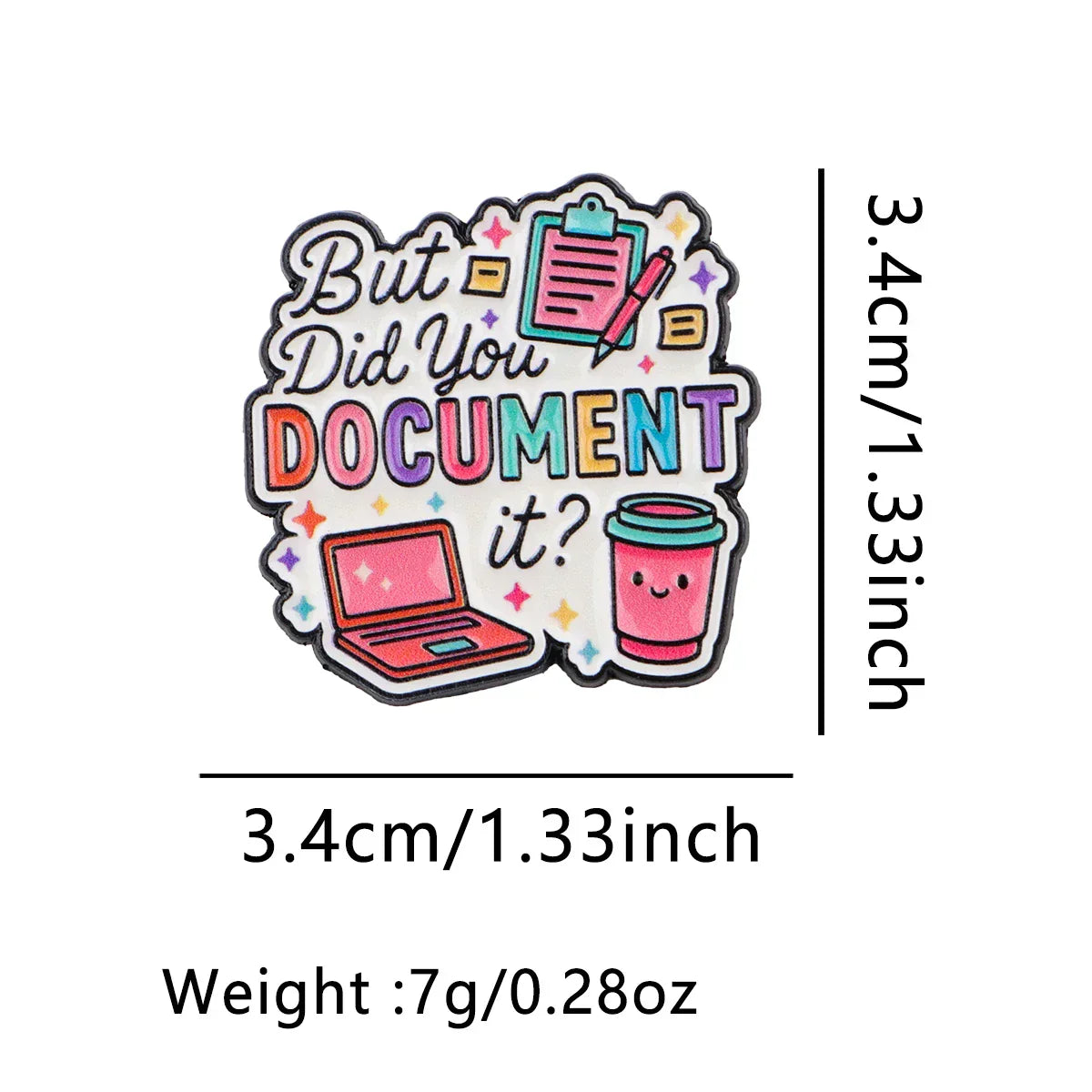 Did You Document It? Enamel Pins Office Quotes Brooches Badge Lapel Pins for Backpacks Clothes Decoration Funny Jewelry