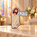 Did You Pray About It Yet Jesus Pin in warm chapel light