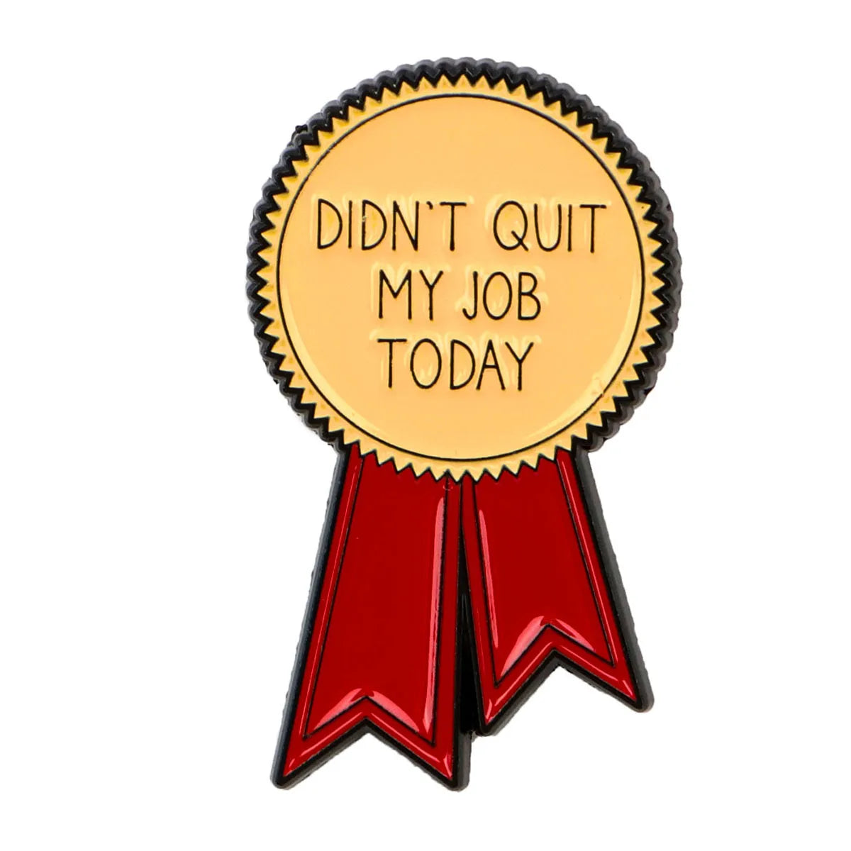 Didn’t Quit My Job Today Ribbon Enamel Pin 1