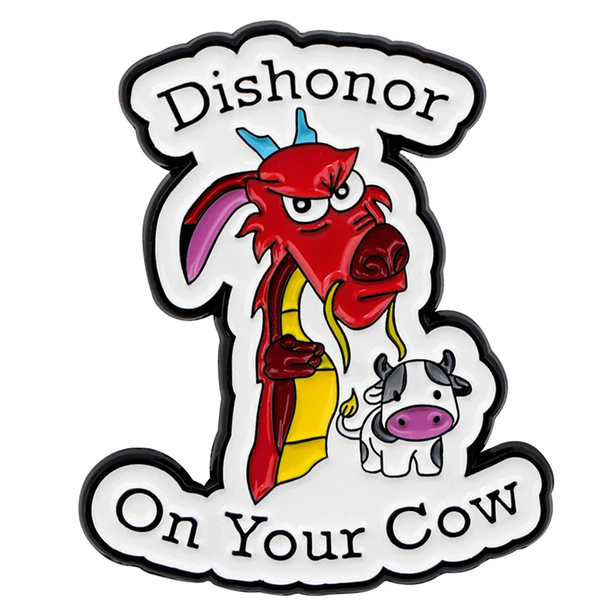 Dishonor On Your Cow Enamel Pin 1