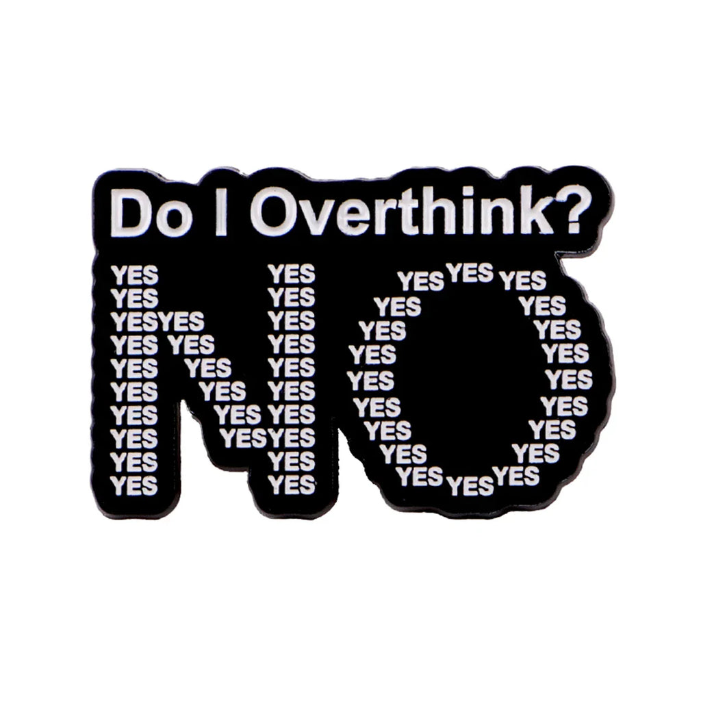 Do I Overthink? No Pin - 1