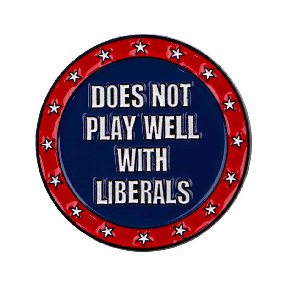 Humorous Political Quotes Enamel Pin ’Does Not Play Well with Liberals’ Brooch Pines Lapel Pins Badge Fashion Jewelry
