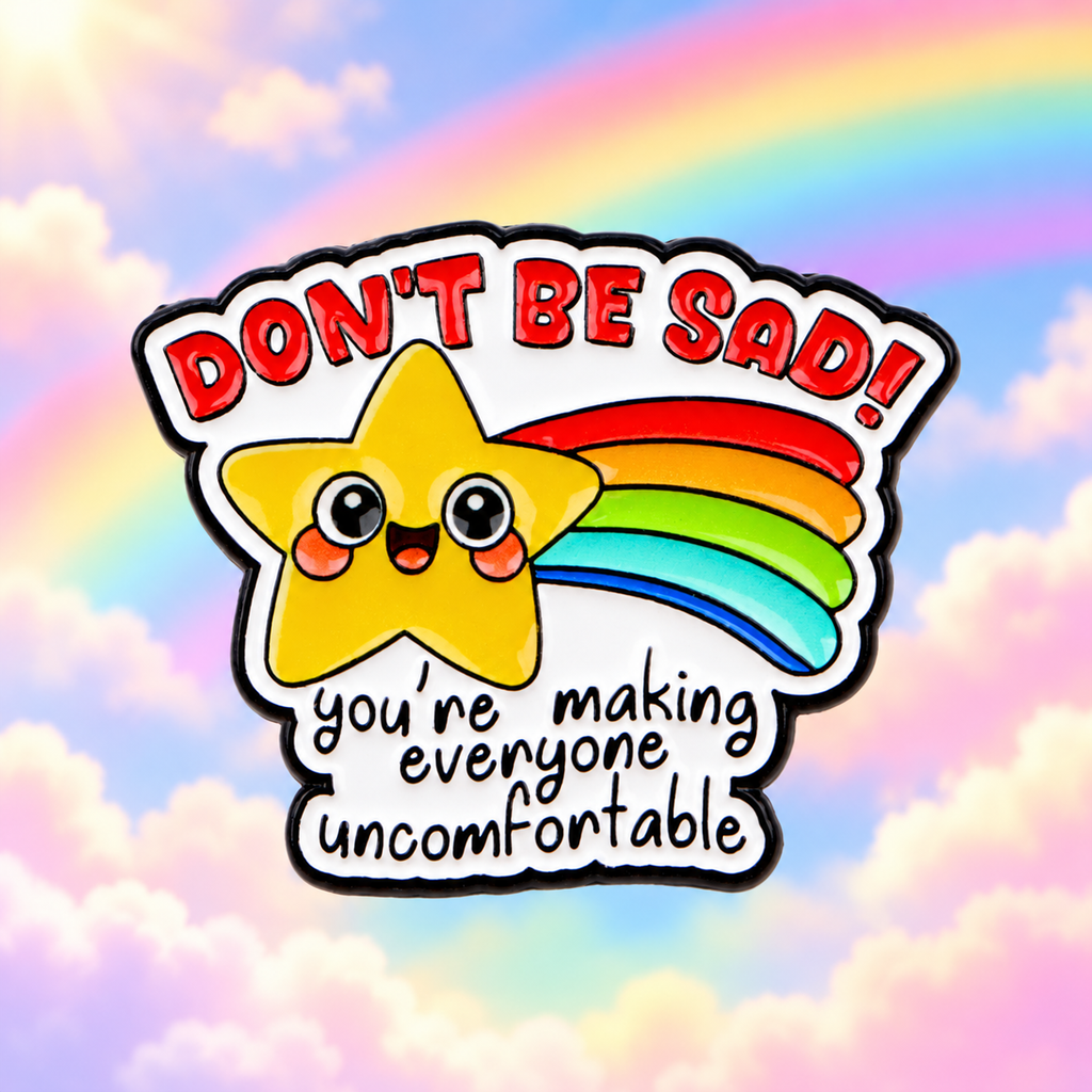 Don't Be Sad Rainbow Star Pin on pastel rainbow sky