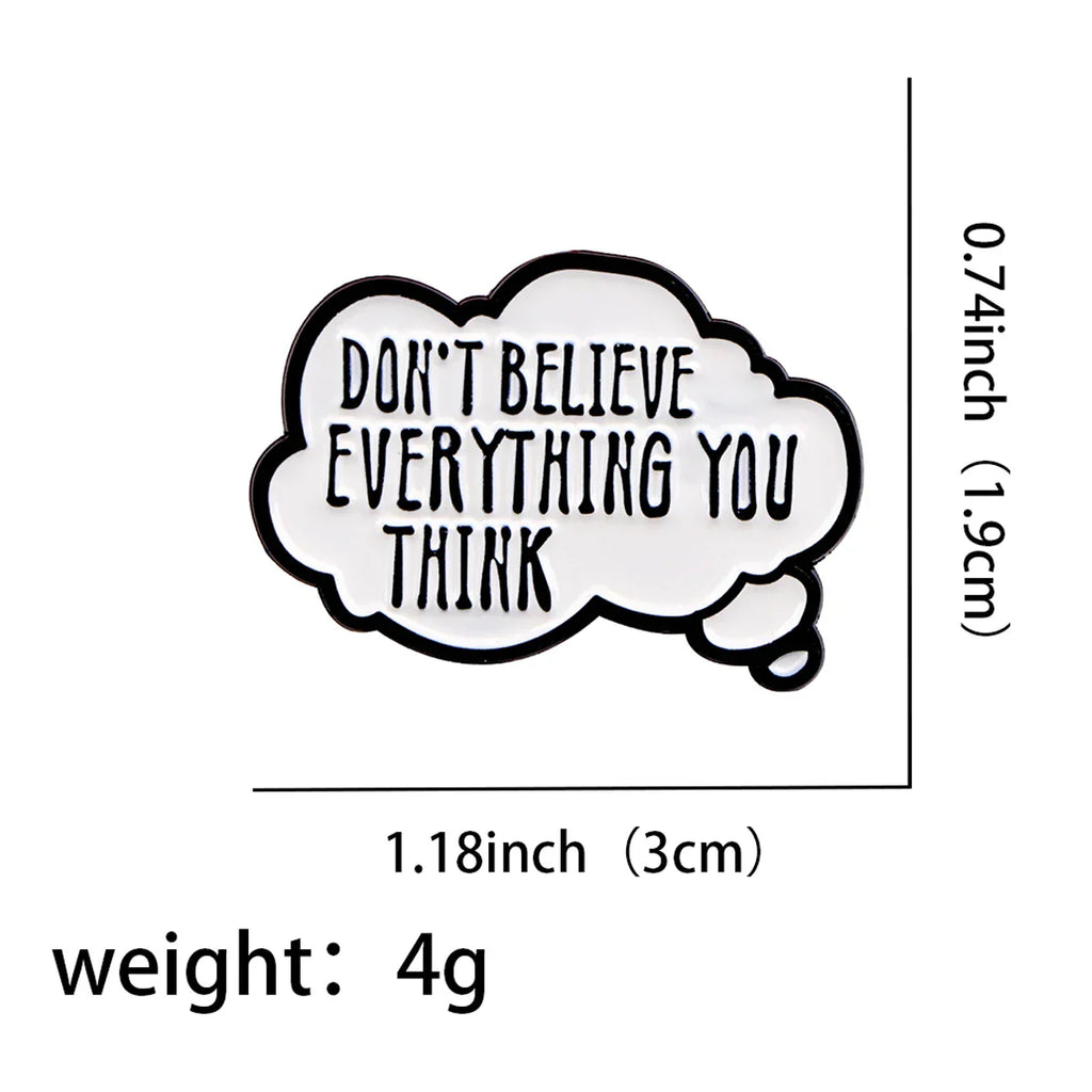 Don’t Believe Everything You Think Enamel Pin 1