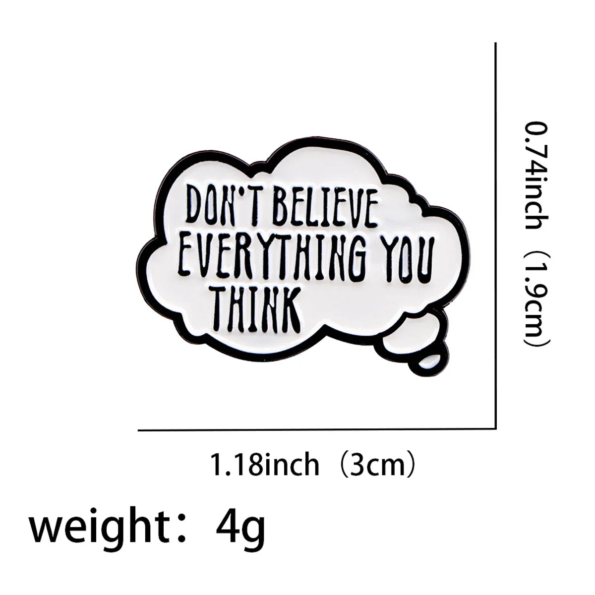 Don’t Believe Everything You Think Enamel Pin 1