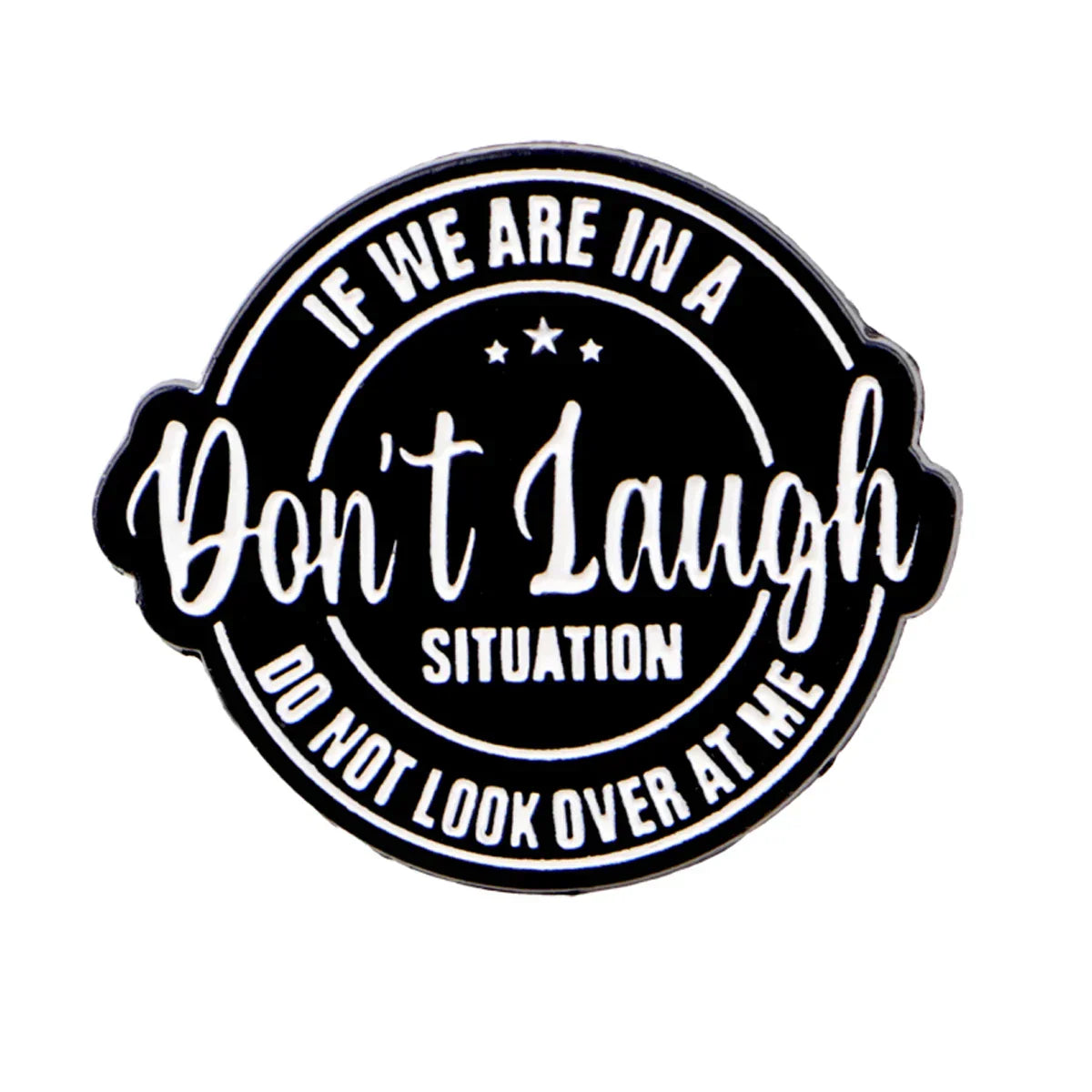 Don’t Laugh Enamel Pin Humorous Quotes Brooches Lapel Pins Badge on Backpack Clothing Accessories Fashion Jewelry