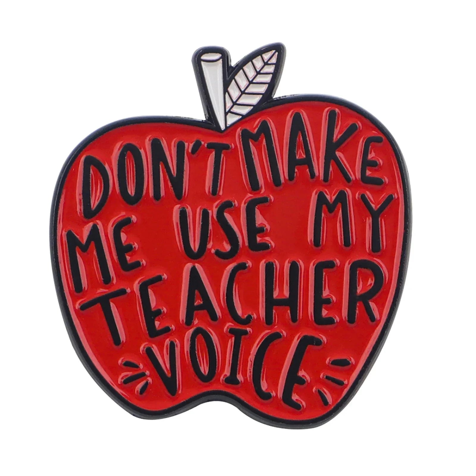 ’Don’t Make Me Use My Teacher Voice’ Apple Enamel Pin 1