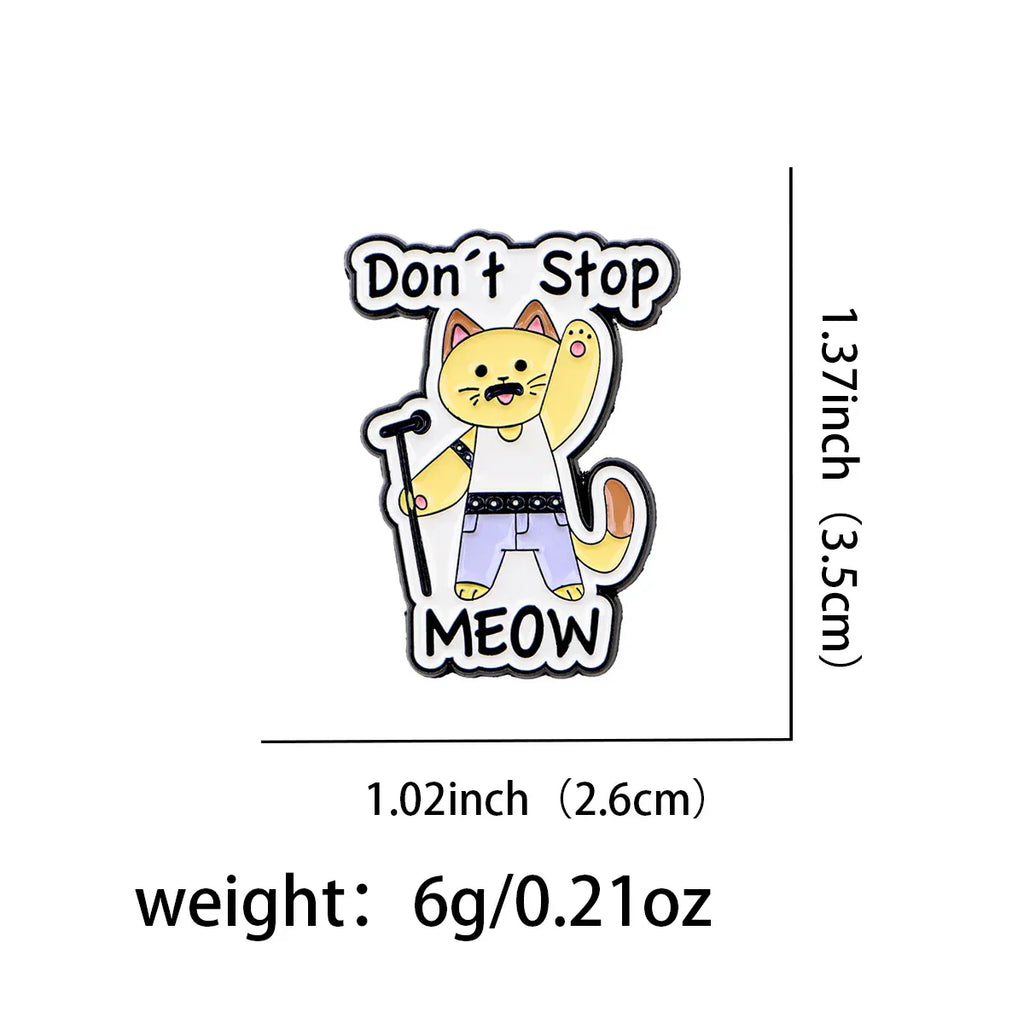 Cartoon Cat Enamel Pin Cute Animal Brooches Lapel Pins Don’t Stop Badge on Backpack Clothing Accessories Vintage