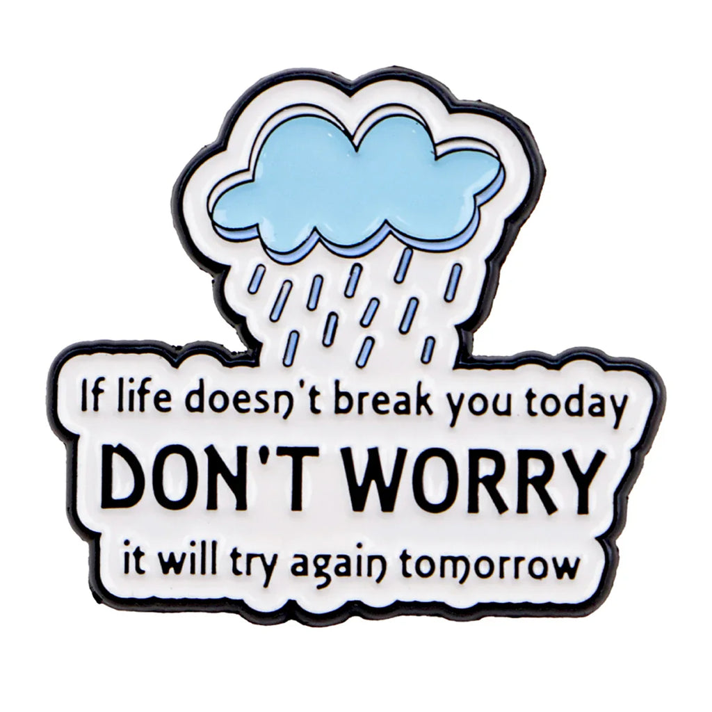 Don’t Worry Enamel Pin 1