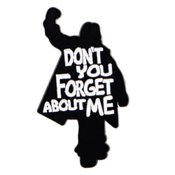 ’Don’t You (Forget About Me)’ Enamel Pin 1