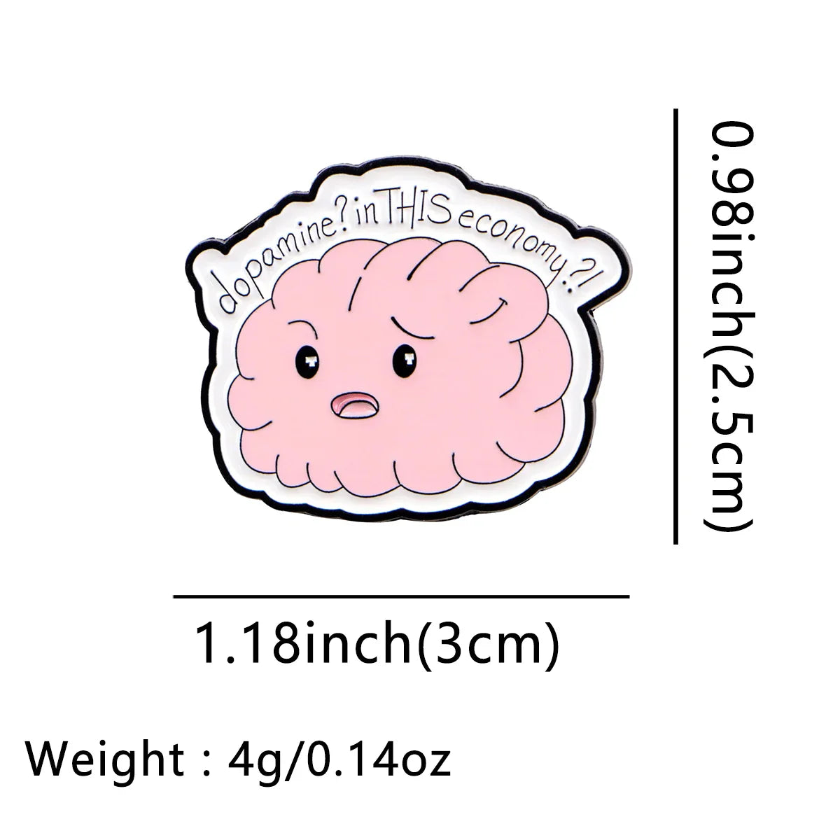 ’Dopamine? In This Economy?!’ Enamel Pin 1