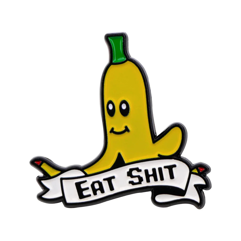 ’Eat Sh*t’ Banana Enamel Pin 1