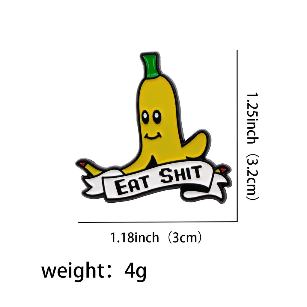 ’Eat Sh*t’ Banana Enamel Pin 1