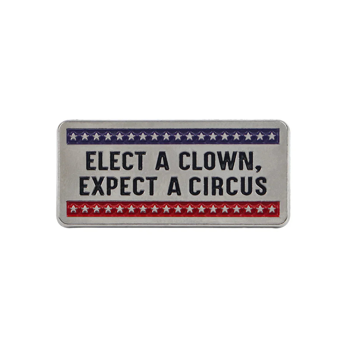 Elect A Clown Expect A Circus Enamel Pin 1