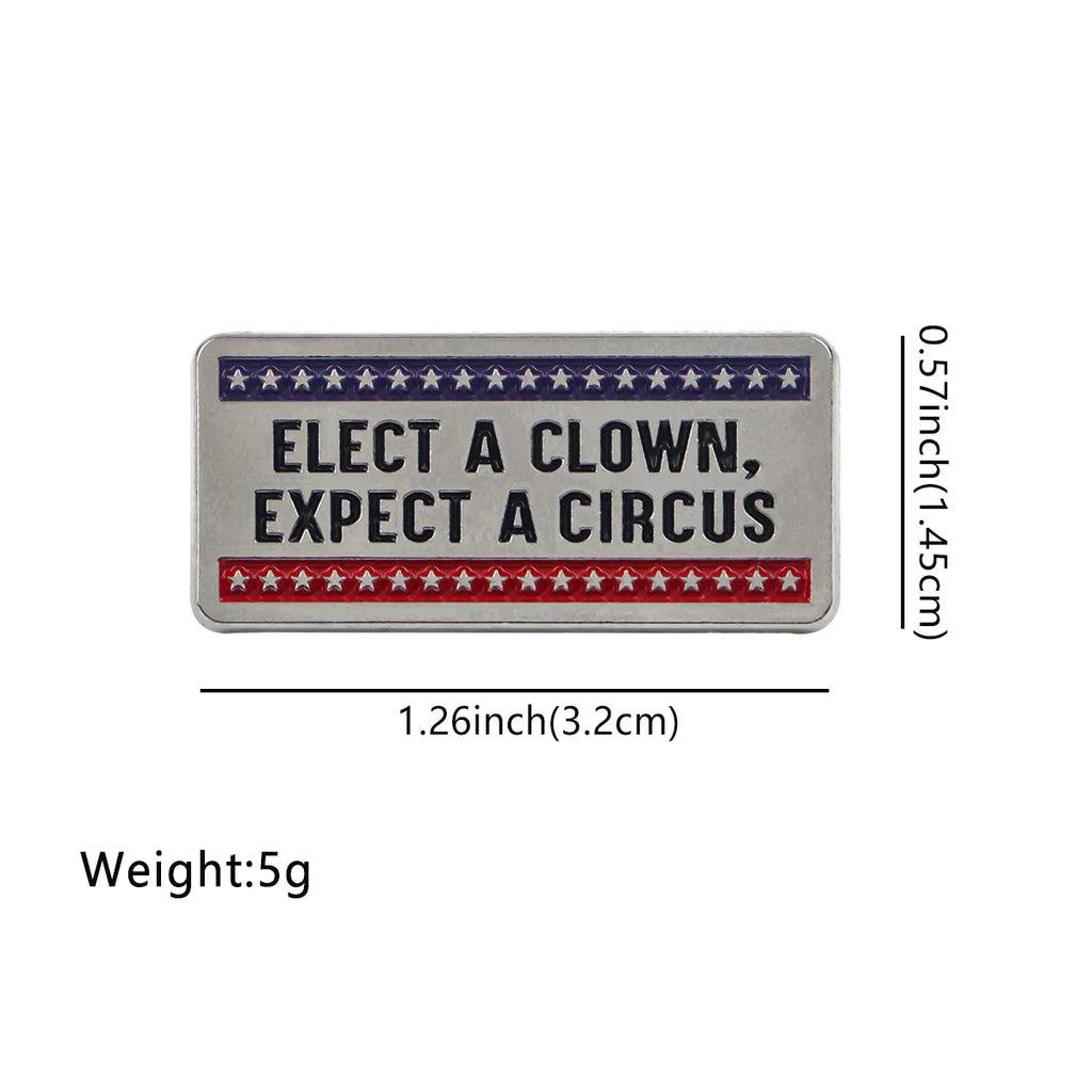 Elect A Clown Expect A Circus Enamel Pin 1