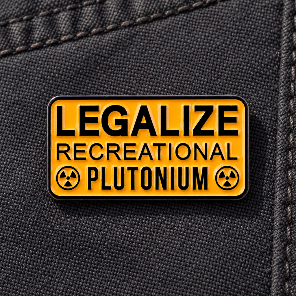 Legalize Recreational Plutonium enamel pin on dark canvas
