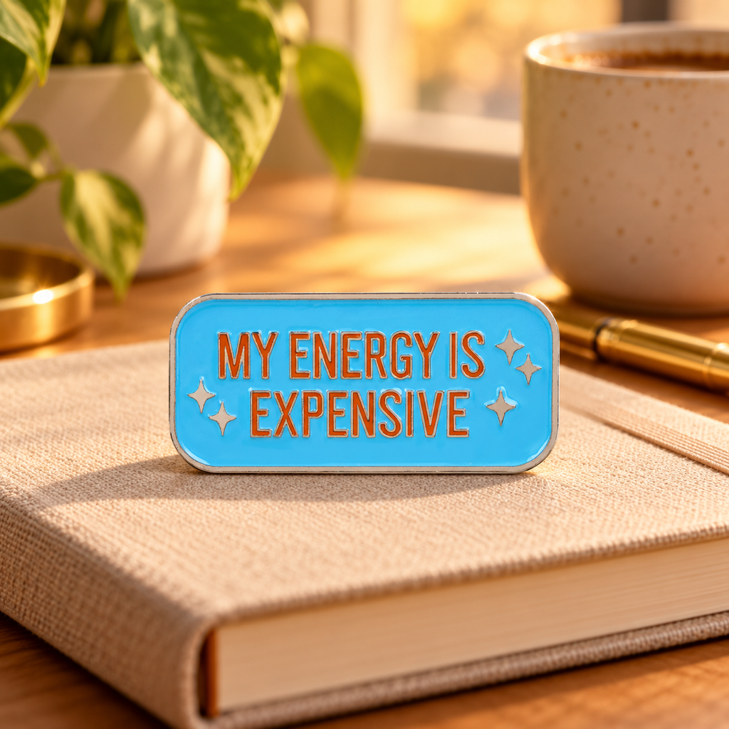 MY ENERGY IS EXPENSIVE Pin – décor chaleureux de bureau