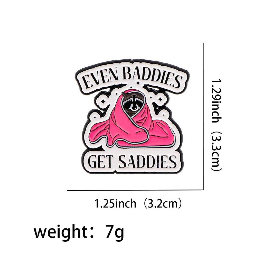 Even Baddies Get Saddies Raccoon Enamel Pin 1 / MULTI