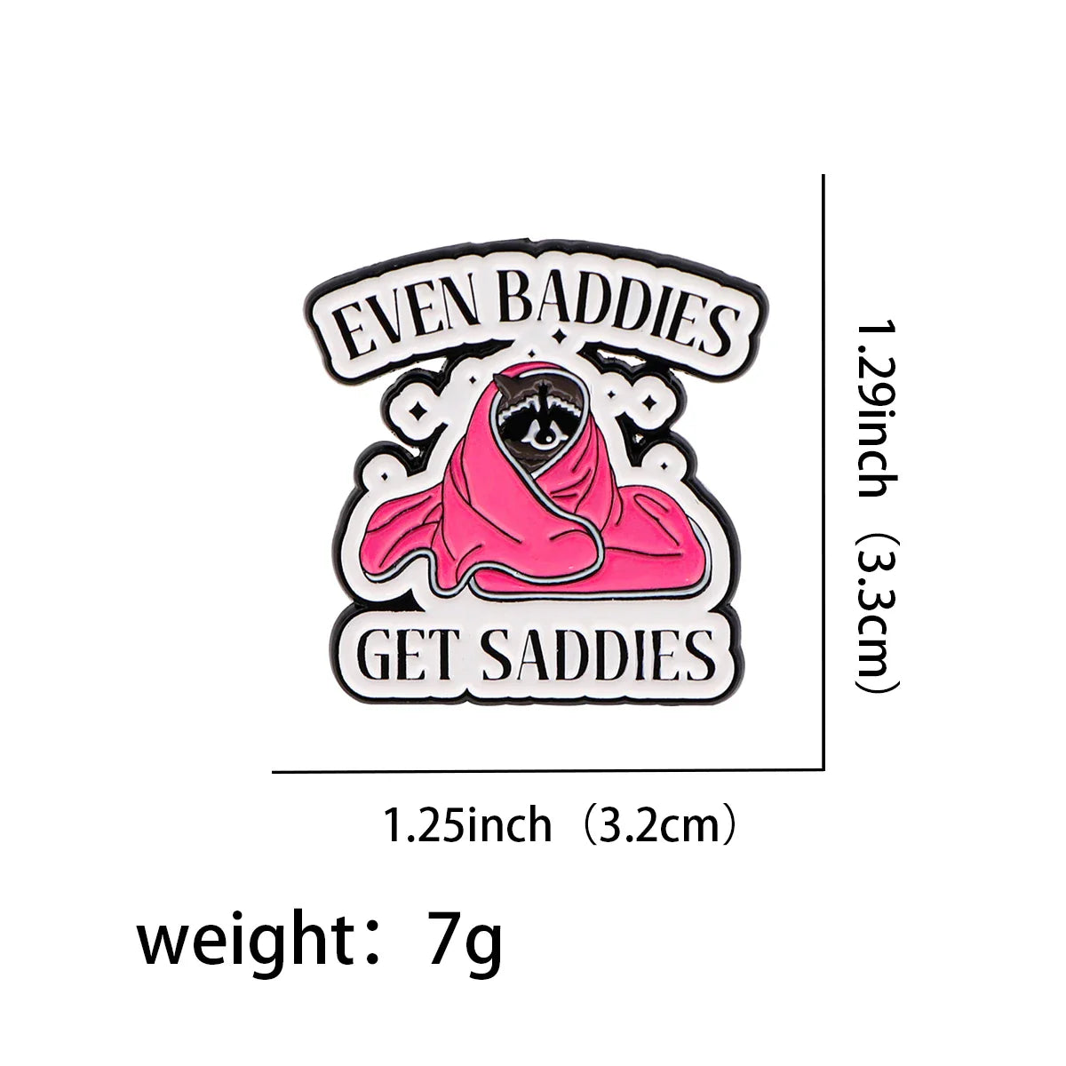 Even Baddies Get Saddies Raccoon Enamel Pin 1 / MULTI