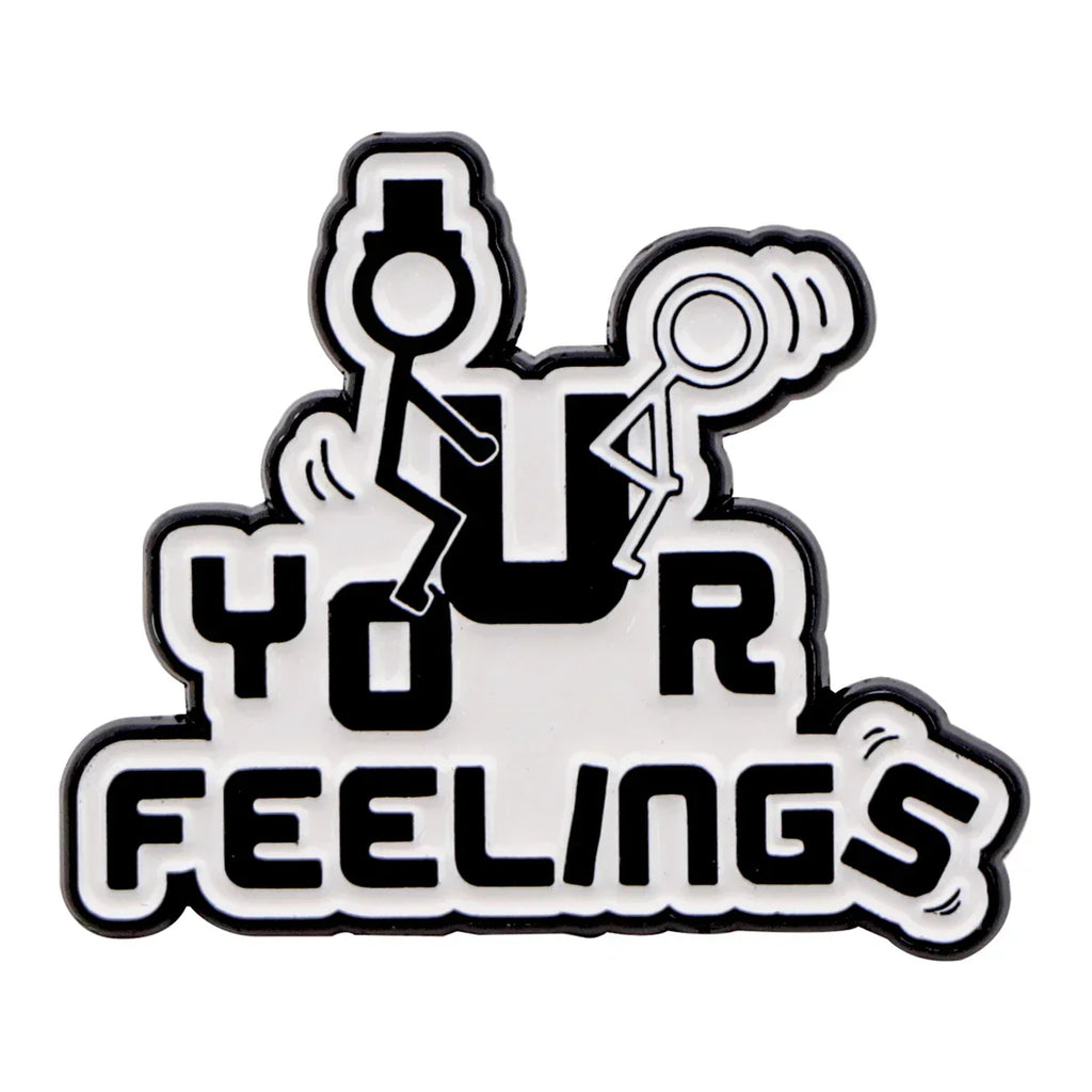 F*ck Your Feelings Enamel Pin 1