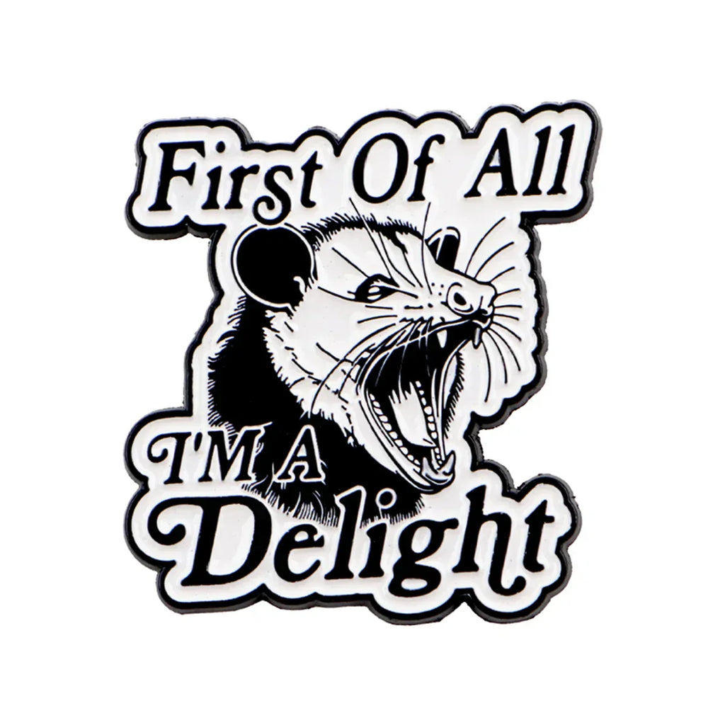 ’First of All I’m a Delight’ Opossum Enamel Pin Lapel Pins for Backpacks Brooches for Women Fashion Jewelry Accessories