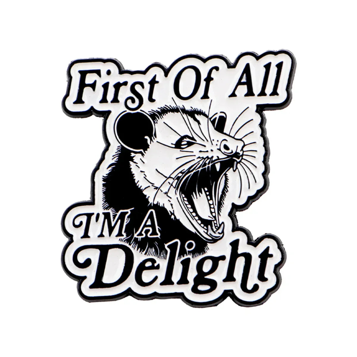 ’First of All I’m a Delight’ Opossum Enamel Pin Lapel Pins for Backpacks Brooches for Women Fashion Jewelry Accessories